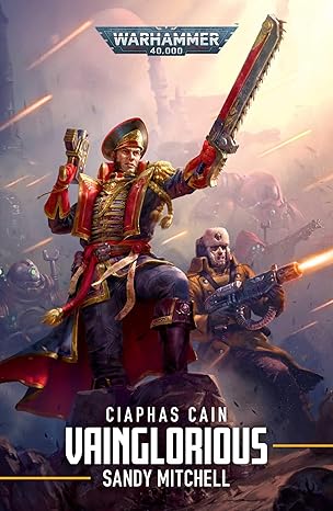 CIAPHAS CAIN: Vainglorious (Warhammer 40,000)