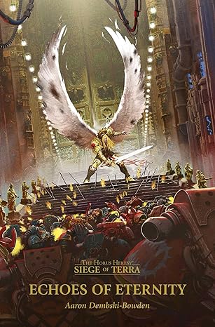 Echoes of Eternity (Paperback) The Horus Heresy: Siege of Terra Book 7