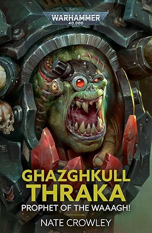 Ghazghkull Thraka: Prophet of the Waaagh! (Warhammer 40,000)