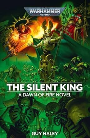 The Silent King: Dawn of Fire: Warhammer 40,000, Book 9