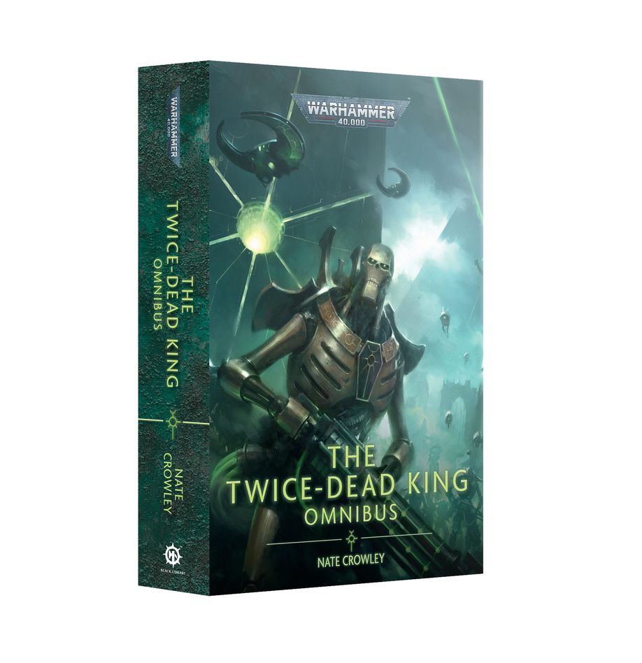 The Twice-Dead King: The Omnibus (Warhammer 40,000)