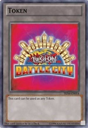 Token: Battle City (TKN4-EN014) - Yu-Gi-Oh! Tokens Unlimited