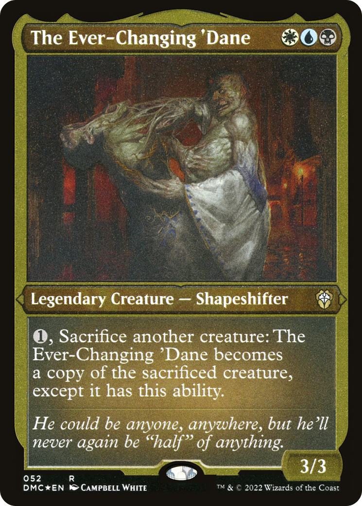 The Ever-Changing 'Dane (DMC-052) -  Etched Foil