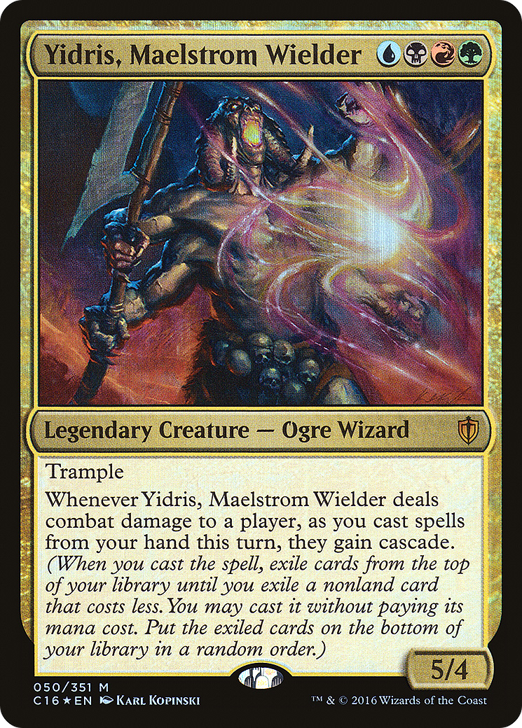 Yidris, Maelstrom Wielder (C16-050) -  Foil