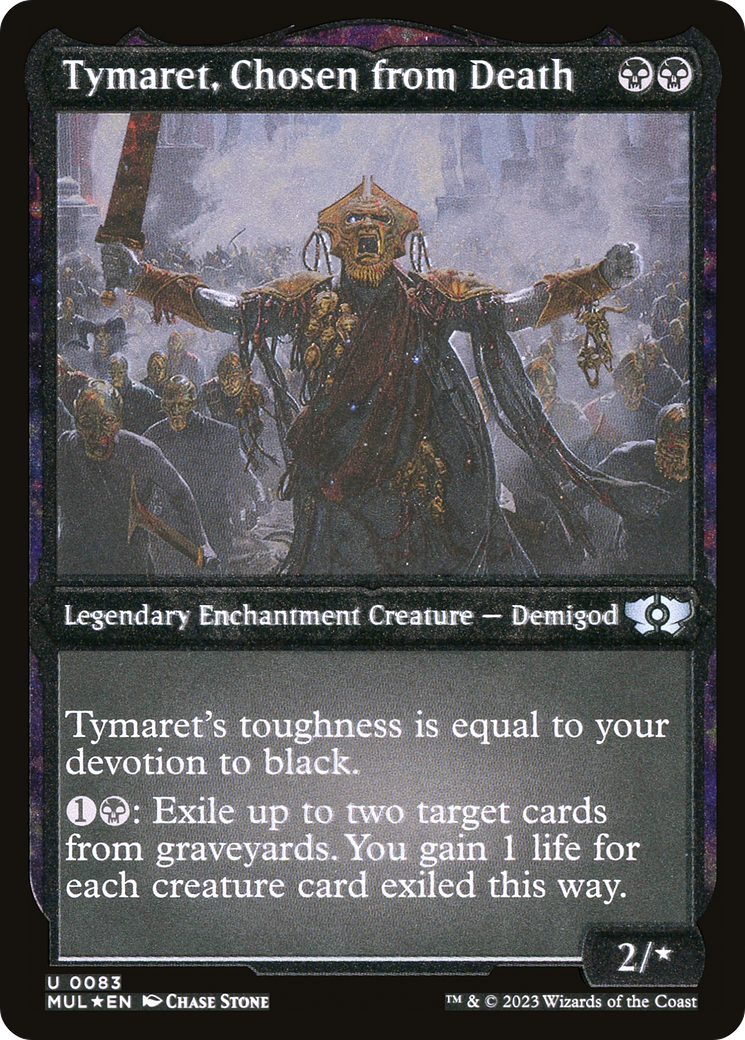 Tymaret, Chosen from Death (MUL-083) - : (enchantment) Etched Foil