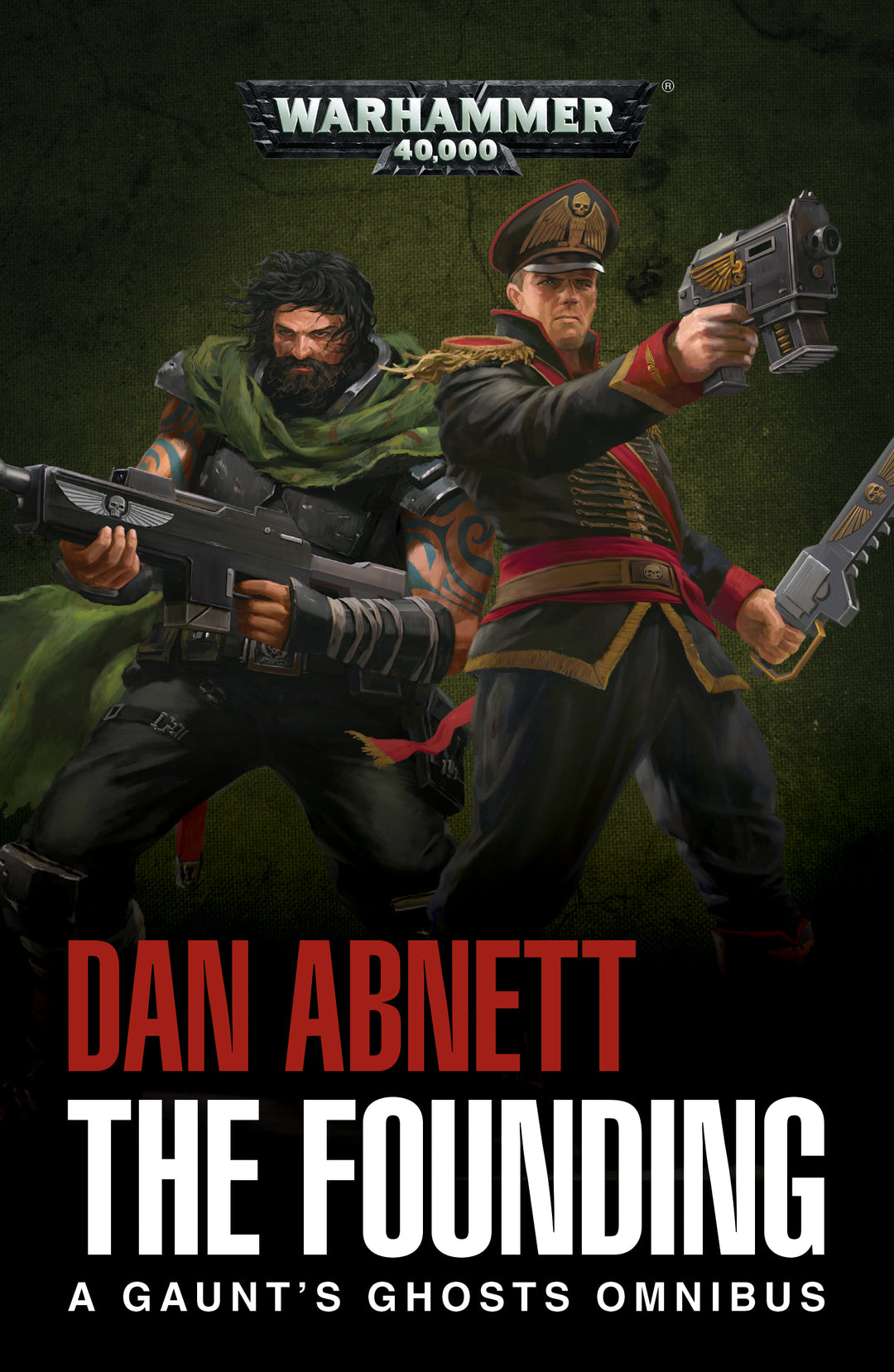 The Founding: A Gaunt's Ghosts Omnibus (Gaunt’s Ghosts)